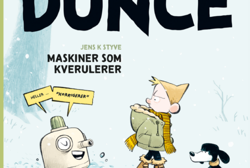Dunce – Maskiner som kverulerer SIGNERT