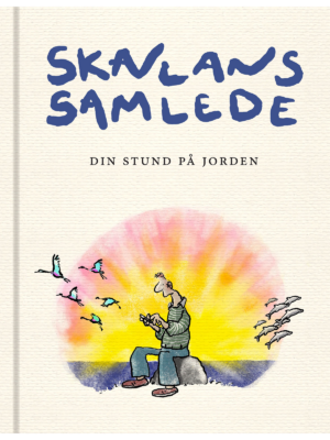 Skavlans samlede - Din stund på jorden