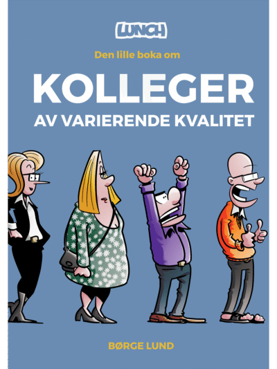 Lunch - Den lille boka om kolleger av varierende kvalitet SIGNERT