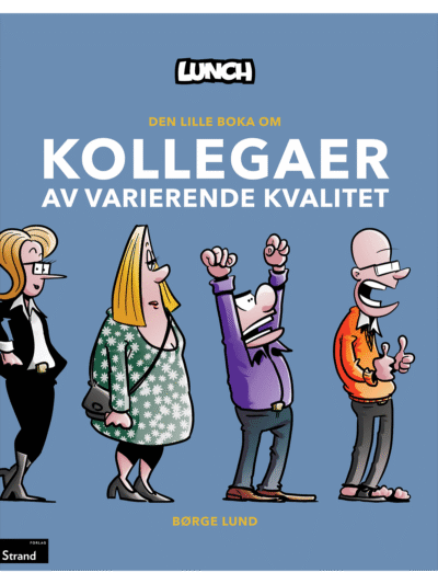 Lunch - Den lille boka om kollegaer av varierende kvalitet SIGNERT