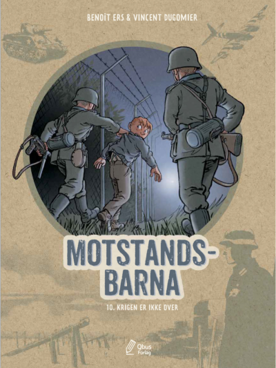 Motstandsbarna 10. Krigen er ikke over
